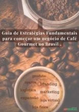 ebook- Guia de estratégias fundamentais para começar um negocio de cafe gourmet no Brasil.
