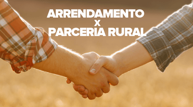 Arrendamento x Parceria Rural: diferenças jurídicas que impactam o bolso e a gestão no agronegócio