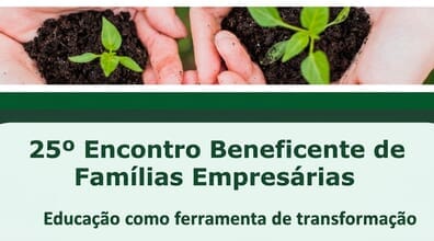 Höft promove 25º Encontro Beneficente de Famílias Empresárias com foco em educação e sucessão