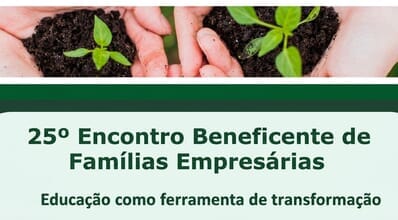 Höft promove 25º Encontro Beneficente de Famílias Empresárias com foco em educação e sucessão