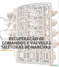 Recuperação de Comandos e Válvulas Seletoras de marchas