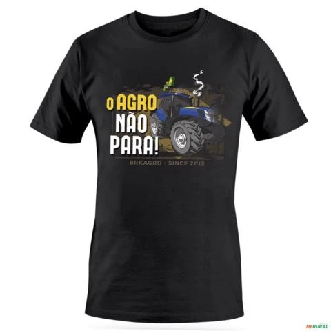 Camiseta BRK O Agro Não para Trator em Algodão Egípcio -  Tamanho: PP