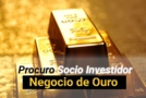 Procuro Sócio Investidor Compra Ouro Imagem Procuro Sócio Investidor Compra Ouro