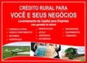 Credito p/compra Fazendas,Terrenos, E Maquinas, Equipamentos,Tratores e Caminhões ou Capital de Giro