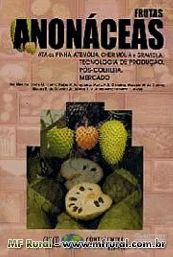 Livro Frutas Anonáceas. Ata ou Pinha, Atemólia, Cherimólia, Graviola. Tec. Prod., Pós-Colheita e...