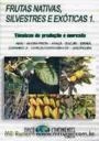 Livro Frutas Nativas Silvestres e Exóticas 1. Técnicas de Produção e Mercado