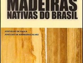 Livro 922 Madeiras Nativas do Brasil - Anatomia / Dendrologia / Dendrometria / Produção / Uso