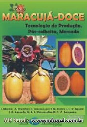 Livro Maracujá-Doce. Tecnologia de Produção, Pós-colheita, Mercado 