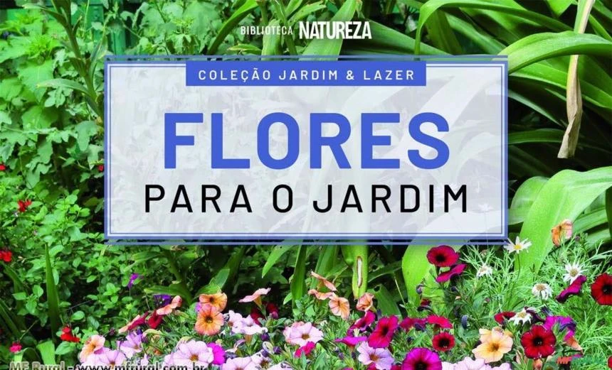 Coleção Jardim & Lazer - Edição 3 - Flores para o Jardim